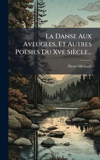 Produktbild: La Danse Aux Aveugles, Et Autres Po&euml;sies Du Xve Si&egrave;cle...