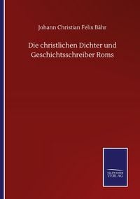 Produktbild: Die christlichen Dichter und Geschichtsschreiber Roms