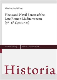 Produktbild: Fleets and Naval Forces of the Late Roman Mediterranean (3rd&ndash;6th Centuries)