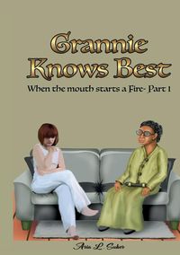 Produktbild: Grannie Knows Best- When the mouth starts a Fire Part 1