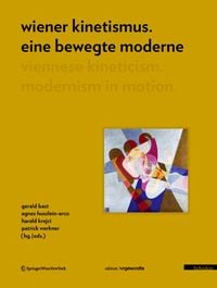 Produktbild: Wiener Kinetismus. Eine bewegte Moderne / Viennese Kineticism. Modernism in Motion