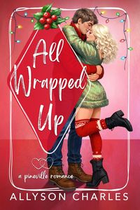 Produktbild: All Wrapped Up (Pineville Romance, #4)