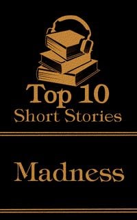 Bild vom Artikel The Top 10 Short Stories - Madness vom Autor Charlotte Perkins Gilman