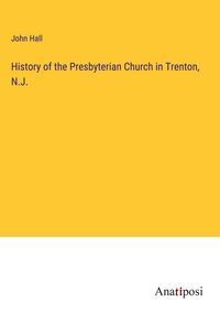 Produktbild: History of the Presbyterian Church in Trenton, N.J.