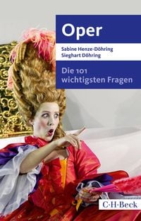Bild vom Artikel Die 101 wichtigsten Fragen - Oper vom Autor Sabine Henze-Döhring