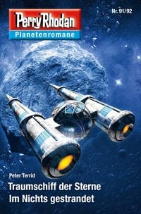 Produktbild: Planetenroman 91 + 92: Traumschiff der Sterne / Im Nichts gestrandet