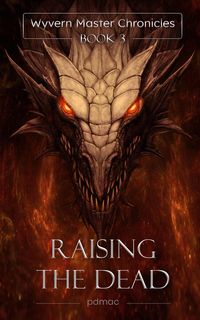Produktbild: Raising the Dead (Wyvern Master Chronicles, #3)