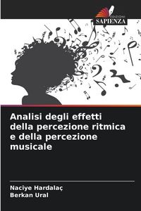 Produktbild: Analisi degli effetti della percezione ritmica e della percezione musicale