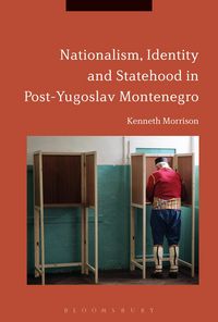 Produktbild: Nationalism, Identity and Statehood in Post-Yugoslav Montenegro