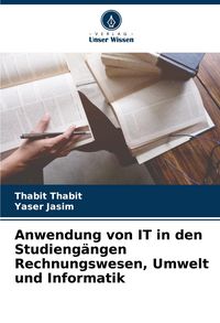 Produktbild: Anwendung von IT in den Studieng&auml;ngen Rechnungswesen, Umwelt und Informatik