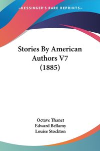 Bild vom Artikel Stories By American Authors V7 (1885) vom Autor Octave Thanet