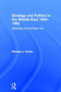 Produktbild: Cohen, M: Strategy and Politics in the Middle East, 1954-196