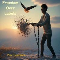 Produktbild: Freedom Over Labels: Rethinking Politics for a Freer Future