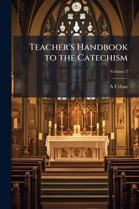 Produktbild: Teacher's Handbook to the Catechism