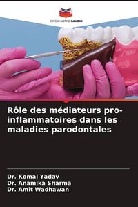 Produktbild: R&ocirc;le des m&eacute;diateurs pro-inflammatoires dans les maladies parodontales