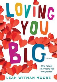 Produktbild: Loving You Big: One family embracing the unexpected