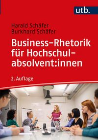 Produktbild: Business-Rhetorik f&uuml;r Hochschulabsolvent:innen