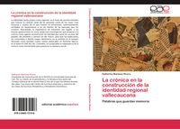Produktbild: La cr&oacute;nica en la construcci&oacute;n de la identidad regional vallecaucana