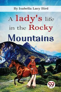 Produktbild: A Lady's Life In the Rocky Mountains