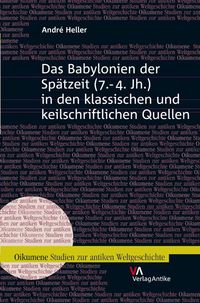 Produktbild: Das Babylonien der Sp&auml;tzeit (7.-4. Jh.) in den klassischen und keilschriftlichen Quellen