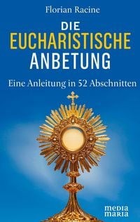Produktbild: Die eucharistische Anbetung