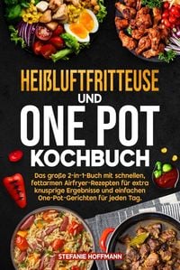 Produktbild: Hei&szlig;luftfritteuse und One Pot Kochbuch