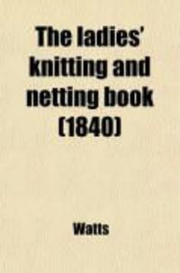 Produktbild: The Ladies' Knitting and Netting Book