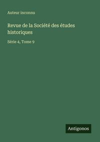 Produktbild: Revue de la Soci&eacute;t&eacute; des &eacute;tudes historiques