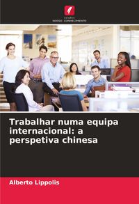 Produktbild: Trabalhar numa equipa internacional: a perspetiva chinesa