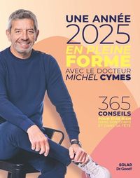 Produktbild: Une ann&eacute;e 2025 en pleine forme avec le docteur Michel Cymes