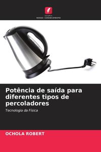 Produktbild: Pot&ecirc;ncia de sa&iacute;da para diferentes tipos de percoladores