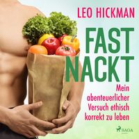 Produktbild: Fast nackt - Mein abenteuerlicher Versuch, ethisch korrekt zu leben