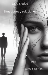 Produktbild: Ansiedad: Situaciones y Soluciones (TRISTEZA, ANGUSTIA, DEPRESION, ANSIEDAD, SAKUD MENTAL., #1)