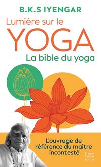 Produktbild: Lumi&egrave;re sur le yoga : la bible du yoga