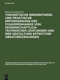 Produktbild: Theoretische Erkenntnisse und praktische Erfordernisse des Zusammenhangs von wissenschaftlich-technischen Leistungen und der Gestaltung effektiver Absatzbeziehungen