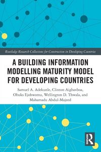 Produktbild: A Building Information Modelling Maturity Model for Developing Countries
