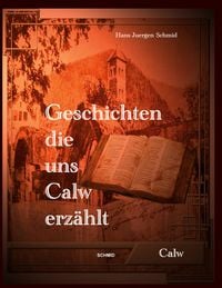 Produktbild: Geschichten die uns Calw erz&auml;hlt
