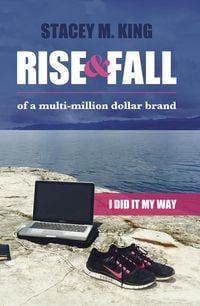 Produktbild: Rise & Fall of a Multi-Million Dollar Brand: I did it my way ...