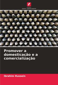Produktbild: Promover a domestica&ccedil;&atilde;o e a comercializa&ccedil;&atilde;o