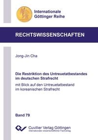 Produktbild: Die Restriktion des Untreuetatbestandes im deutschen Strafrecht