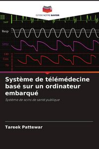 Produktbild: Syst&egrave;me de t&eacute;l&eacute;m&eacute;decine bas&eacute; sur un ordinateur embarqu&eacute;