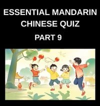 Produktbild: Essential Mandarin Chinese Quiz (Part 9)- Simplified Chinese Character Adventure Moderate Level Tests with Interactive Left-Right Matching Challenges