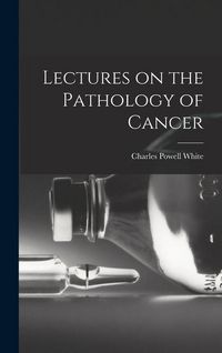 Produktbild: Lectures on the Pathology of Cancer