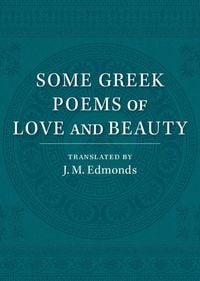 Produktbild: Some Greek Poems of Love and Beauty