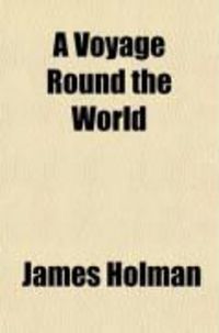 Produktbild: Voyage Round the World Including Travels in Africa, Asia, Australasia, America, Etc., Etc (Volume 1); From MDCCCXXVII to MDCCCXXXII
