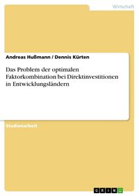 Produktbild: Das Problem der optimalen Faktorkombination bei Direktinvestitionen in Entwicklungsl&auml;ndern
