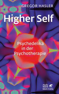 Bild vom Artikel Higher Self - Psychedelika in der Psychotherapie vom Autor Gregor Hasler