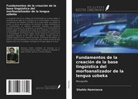 Produktbild: Fundamentos de la creaci&oacute;n de la base ling&uuml;&iacute;stica del morfoanalizador de la lengua uzbeka