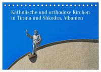 Produktbild: Katholische und orthodoxe Kirchen in Tirana und Shkodra, Albanien (Tischkalender 2027 DIN A5 quer), CALVENDO Monatskalender