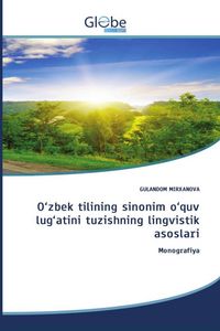 Produktbild: O'zbek tilining sinonim o'quv lug'atini tuzishning lingvistik asoslari